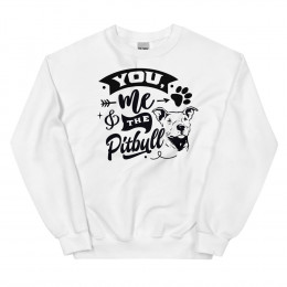 You, Me, Pitbull Unisex Sweatshirt